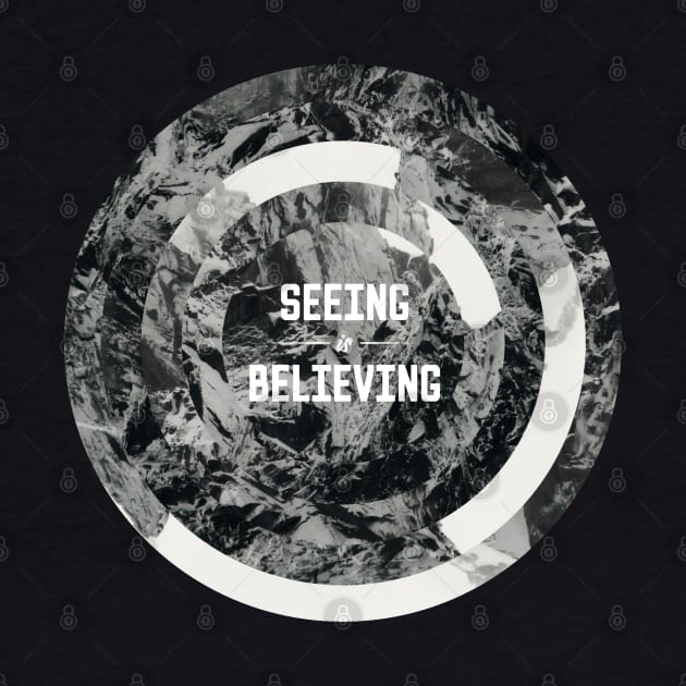 Seeing is Believing by William Henry Design